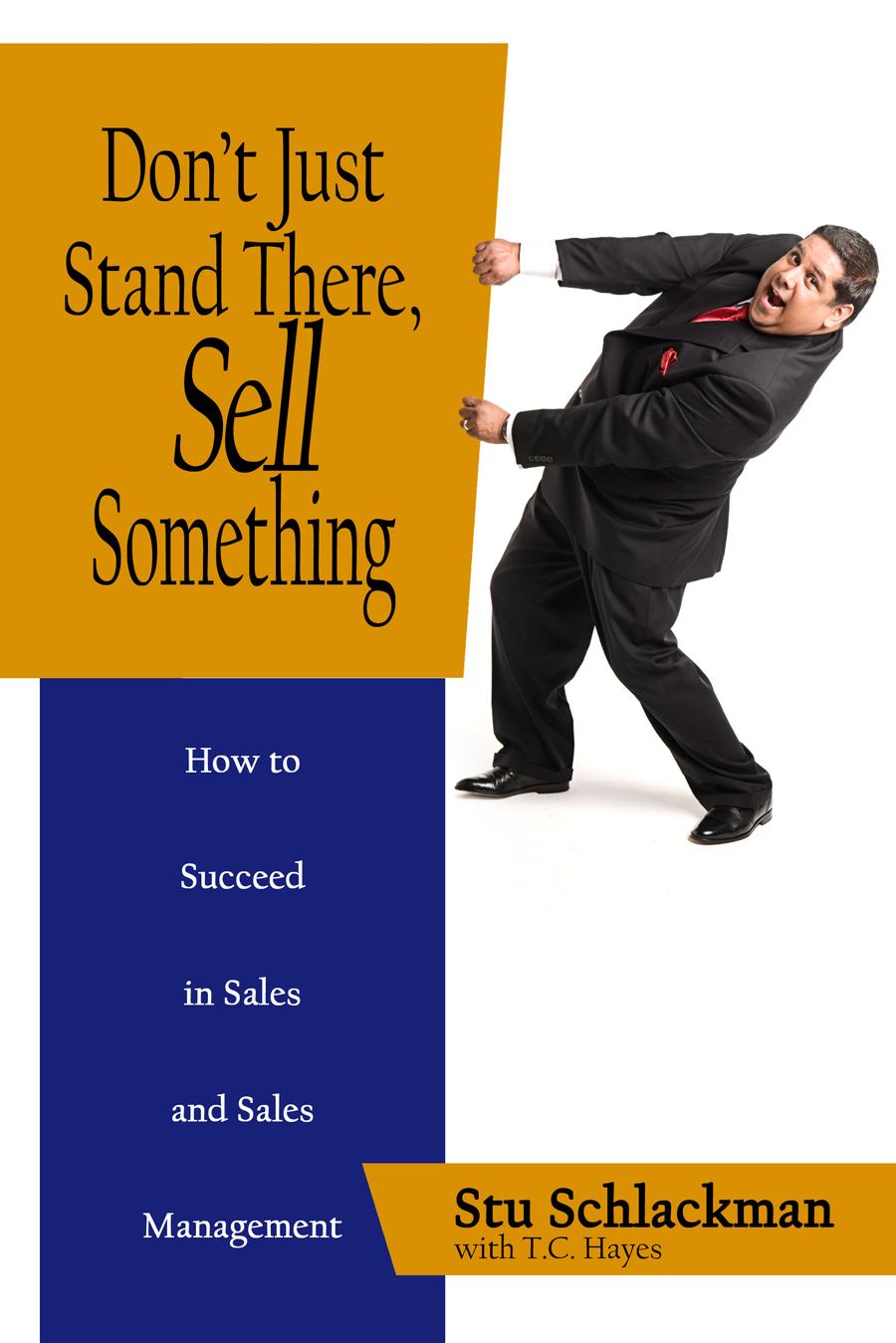 Don't Just Stand There, Sell Something