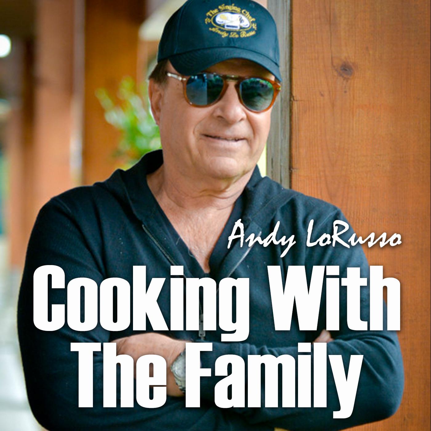 Cooking With The Family - Andy LoRusso-1